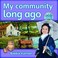 Cover of: My Community Long Ago