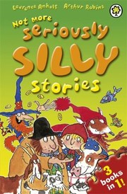 Cover of: Not More Seriously Silly Stories
