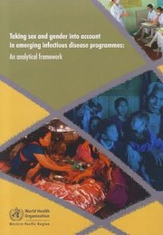 Cover of: Taking Sex and Gender Into Account in Emerging Infectious Disease Programmes by 