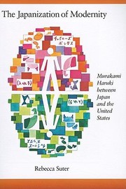 Cover of: The Japanization Of Modernity Murakami Haruki Between Japan And The United States