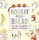 Cover of: Hooray For Bread