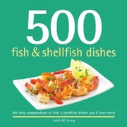 Cover of: 500 Fish Shellfish Dishes The Only Compendium Of Fish Shellfish Dishes Youll Ever Need