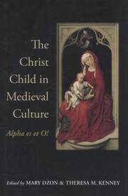 Cover of: The Christ Child In Medieval Culture Alpha Es Et O by 