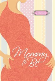 Cover of: Mommy to Be Journal