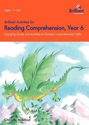 Cover of: Brilliant Activities For Reading Comprehension Year 6 Engaging Stories And Activities To Develop Comprehension Skills