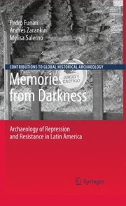 Cover of: Memories From Darkness Archaeology Of Repression And Resistance In Latin America by 