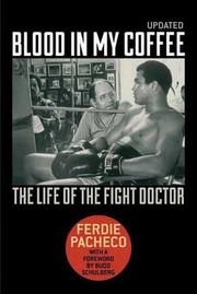 Cover of: Blood In My Coffee The Life Of The Fight Doctor