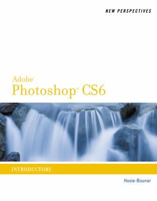 New Perspectives on Adobe (R) Photoshop (R) CS6