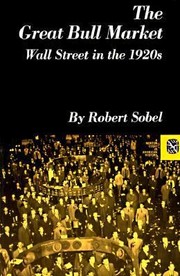 The Great Bull Market Wall Street In The 1920s by Robert Sobel