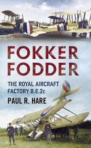 Fokker Fodder The Royal Aircraft Factory Be2c by Paul Hare