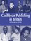 Cover of: Caribbean Publishing In Britain A Tribute To Arif Ali