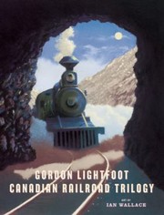 Cover of: Canadian Railroad Trilogy