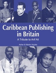 Caribbean Publishing In Britain A Tribute To Arif Ali by Martin Hoyles