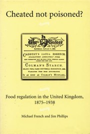Cover of: Cheated Not Poisoned Food Regulation In The United Kingdom 18751938