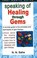 Cover of: Speaking Of Healing Through Gems A Concise Guide To The Principles And Techniques Of Gem Therapy