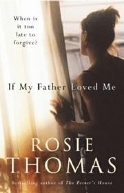 Cover of: If My Father Loved Me by Rosie Thomas, Rosie Thomas