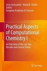 Cover of: Practical Aspects Of Computational Chemistry An Overview Of The Last Two Decades And Current Trends