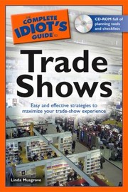 The Complete Idiots Guide To Trade Shows by Linda Musgrove