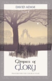 Cover of: Glimpses Of Glory Prayers For The Church Year Year C