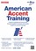 Cover of: American Accent Training Book A Guide To Speaking And Pronouncing American English For Everyone Who Speaks English As A Second Language