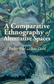 Cover of: A Comparative Ethnography Of Alternative Spaces