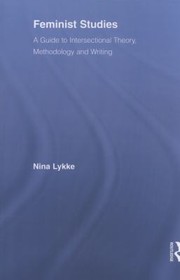 Cover of: Feminist Studies A Guide To Intersectional Theory Methodology And Writing by 