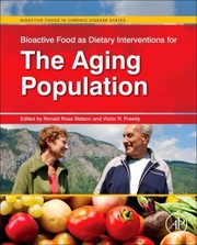 Bioactive Food As Dietary Interventions For The Aging Population by Victor Preedy