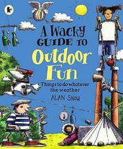 Cover of: A Wacky Guide To Outdoor Fun by 