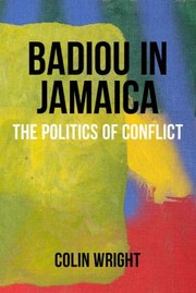 Cover of: Badiou In Jamaica The Politics Of Conflict by 