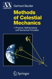 Cover of: Methods of Celestial Mechanics Volume 1
            
                Astronomy and Astrophysics Library