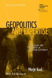 Cover of: Geopolitics And Expertise Knowledge And Authority In European Diplomacy