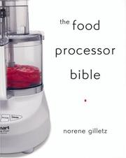 Cover of: The Food Processor Bible by Norene Gilletz