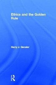 Cover of: Ethics And The Golden Rule by 