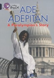 Ade Adepitan A Paralympians Story by Ade Adepitan