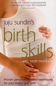 Cover of: Birth Skills Proven Painmanagement Techniques For Your Labour And Birth