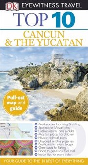Cover of: Top 10 Cancun And The Yucatan