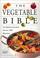 Cover of: The Vegetable Bible (Bible (Whitecap))