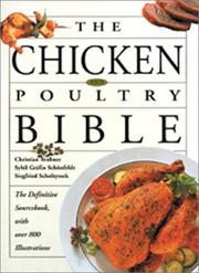 Cover of: The Chicken and Poultry Bible by Christian Teubner