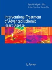 Interventional Treatment Of Advanced Ischemic Heart Disease by Harvinder Singh Arora