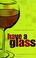 Cover of: Have a Glass
