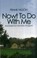 Cover of: Nowt To Do With Me