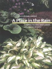 Cover of: A Place in the Rain: Designing the West Coast Garden | Michael K. Lascelle