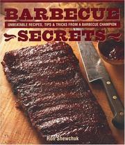 Cover of: Barbecue Secrets: Unbeatable Recipes, Tips and Tricks from a Barbecue Champion