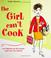 Cover of: The Girl Can't Cook