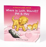 Cover of: Where Is Love Biscuit A Pet Play Book