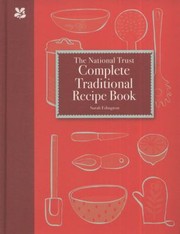 Cover of: National Trust Complete Traditional Recipe Book
