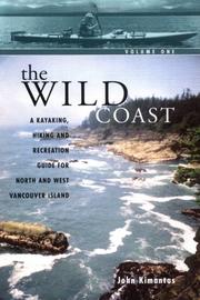 Cover of: The Wild Coast 1: A Kayaking, Hiking and Recreational Guide for North and West Vancouver Island (The Wild Coast)