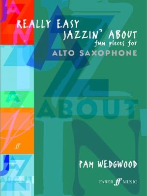 Really Easy Jazzin about Fun Pieces for Alto Saxophone Faber Edition Jazzin about