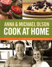 Cover of: Anna and Michael Olson Cook at Home: Recipes for Everyday and Every Occasion