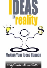 Cover of: Ideas In Reality Making Your Ideas Happen